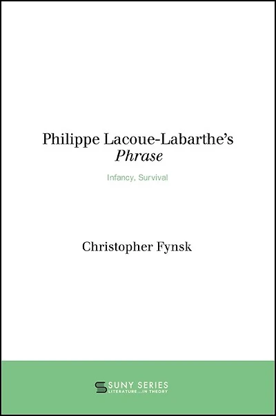 Philippe Lacoue-Labarthe's Phrase: Infancy, Survival