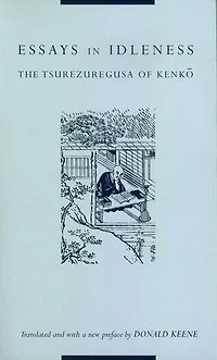 Essays in Idleness: The Tsurezuregusa of Kenkō