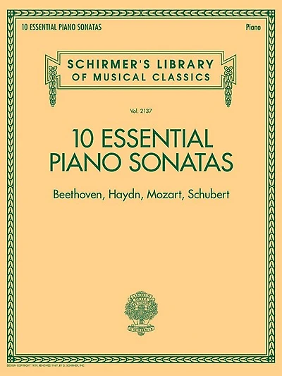 10 Essential Piano Sonatas - Beethoven, Haydn, Mozart, Schubert: Schirmer's Library Of Musical Classics - Volume 2137