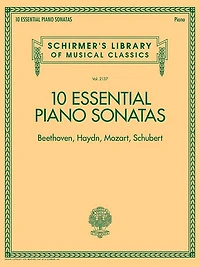 10 Essential Piano Sonatas - Beethoven, Haydn, Mozart, Schubert: Schirmer's Library Of Musical Classics - Volume 2137