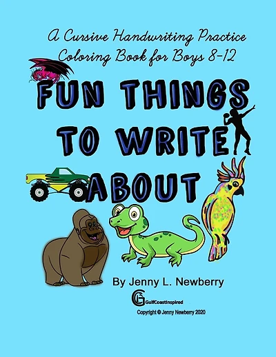 A Cursive Handwriting Practice Coloring Book for Boys 8-12: Fun Things to Write About