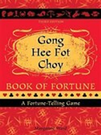 Gong Hee Fot Choy Book Of Fortune  Revised: A Fortune-telling Game