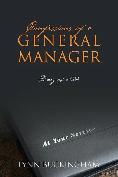 Confessions Of A General Manager: Diary Of A Gm