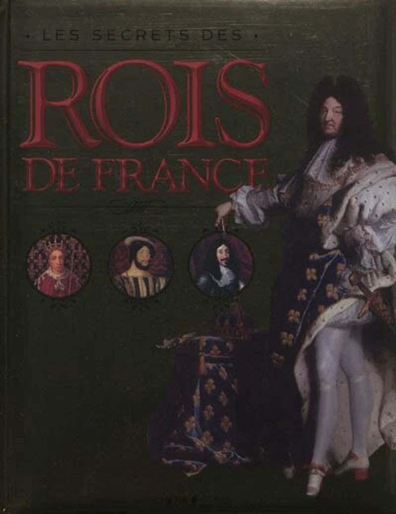 Les secrets des rois de France
