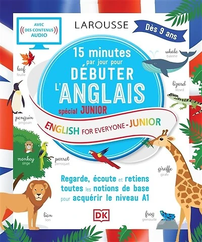15 minutes par jour pour débuter l'anglais : spécial junior : regarde, écoute et retiens toutes les notions de base pour acquérir le niveau A1 = English for everyone : junior: spécial junior