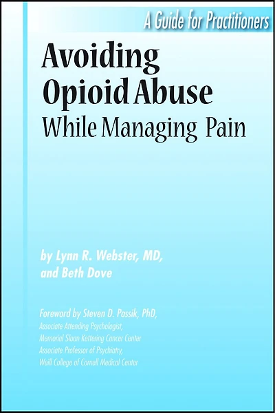 Avoiding Opioid Abuse While Managing Pain - A Guide for Practitioners