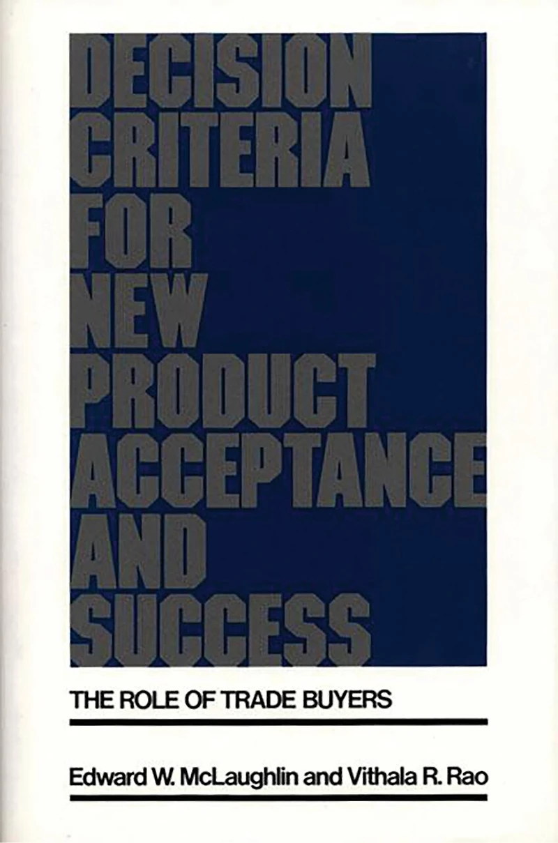 Decision Criteria for New Product Acceptance and Success: The Role of Trade Buyers