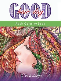 Good Hair Day: Adult Coloring Book