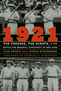 1921: the Yankees, Giants, and Battle for Baseball Supremacy New York