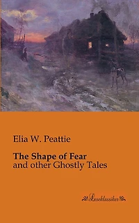 The Shape of Fear: and other Ghostly Tales