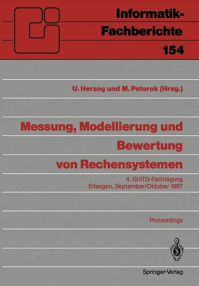 Messung, Modellierung Und Bewertung Von Rechensystemen: 4. Gi/Itg-Fachtagung Erlangen, 29. September - 1. Oktober 1987. Proceedings