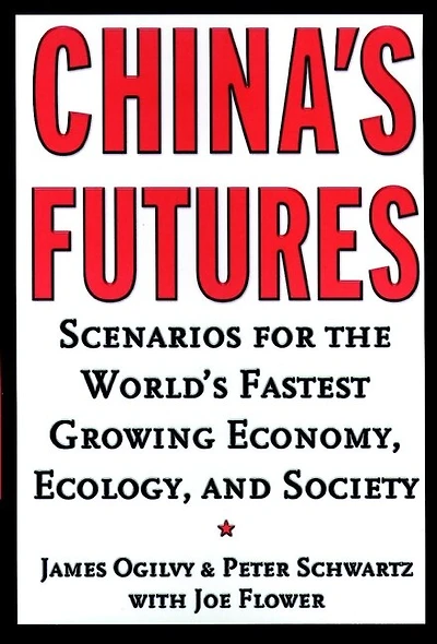 China's Futures: Scenarios for the World's Fastest Growing Economy, Ecology, and Society