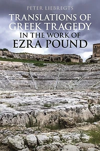 Translations of Greek Tragedy in the Work of Ezra Pound