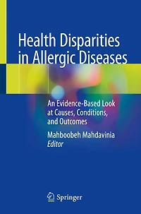 Health Disparities Allergic Diseases: An Evidence-based Look At Causes, Conditions, And Outcomes
