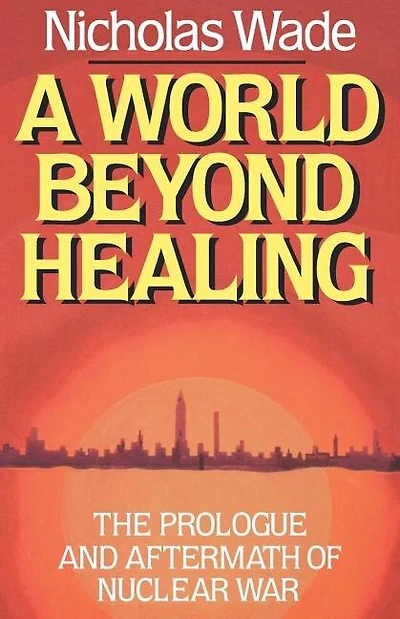 A World Beyond Healing: The Prologue and Aftermath of Nuclear War