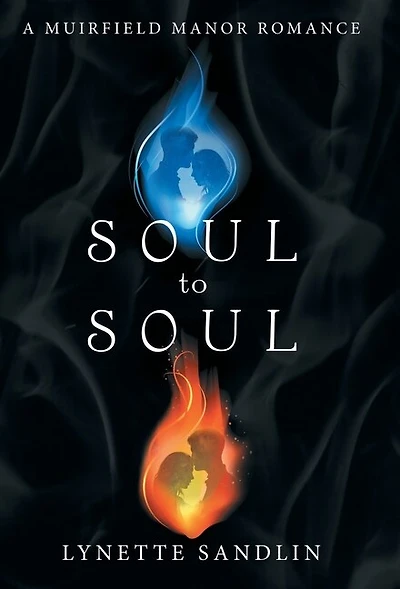 Soul To Soul: A Muirfield Manor Romance