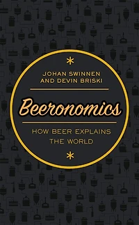 Beeronomics: How Beer Explains the World