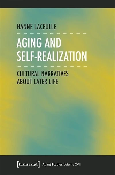 Aging and Self-Realization: Cultural Narratives about Later Life