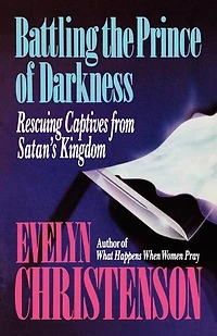 Battling the Prince of Darkness; Rescuing Captives from Satan's Kingdom