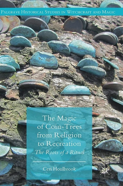 The Magic Of Coin-trees From Religion To Recreation: Roots A Ritual
