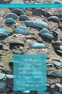 The Magic Of Coin-trees From Religion To Recreation: Roots A Ritual