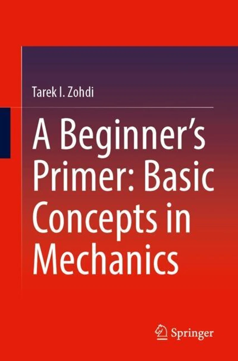 A Beginner's Primer: Basic Concepts Mechanics