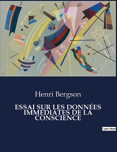 Essai Sur Les Données Immédiates de la Conscience
