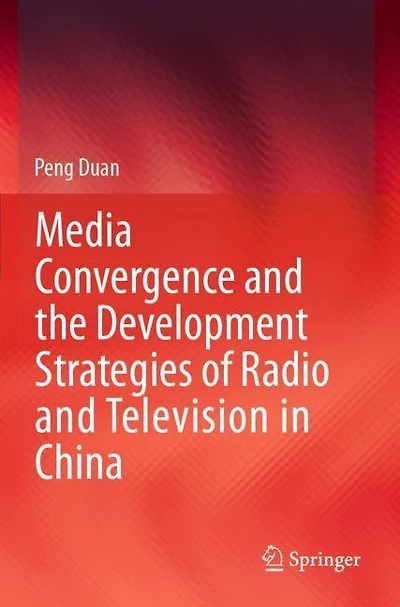 Media Convergence And The Development Strategies Of Radio And Television In China
