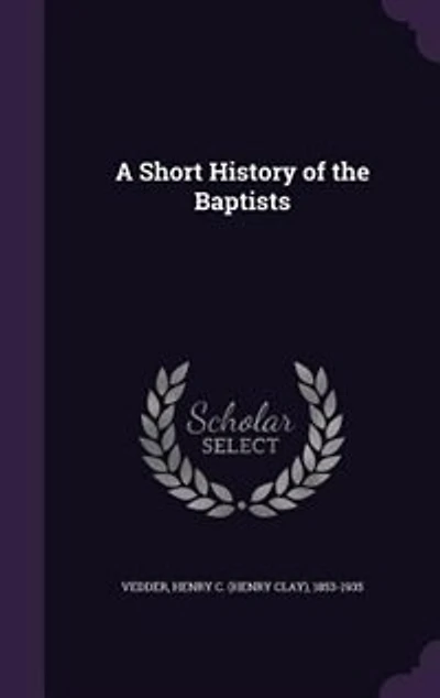 A Short History of the Baptists