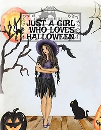 Just A Girl Who Loves Halloween: Autumn Composition Book For Spooky & Creepy Haunted House Stories - Bestie Fall Journal Gift To Wri