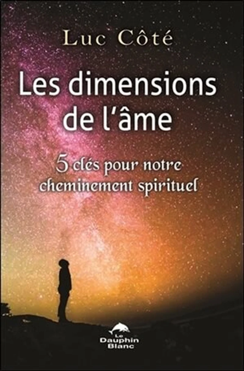Les dimensions de l'âme : 5 clés pour notre cheminement spirituel: spirituel