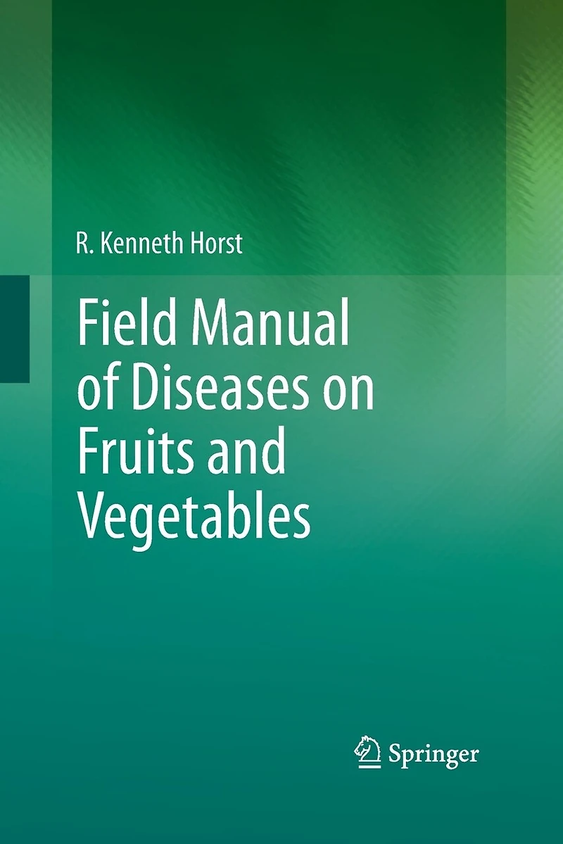 Field Manual Of Diseases On Fruits And Vegetables