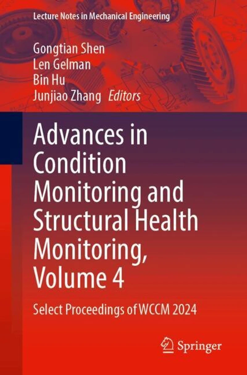 Advances Condition Monitoring and Structural Health Monitoring, Volume 4: Select Proceedings of WCCM 2024