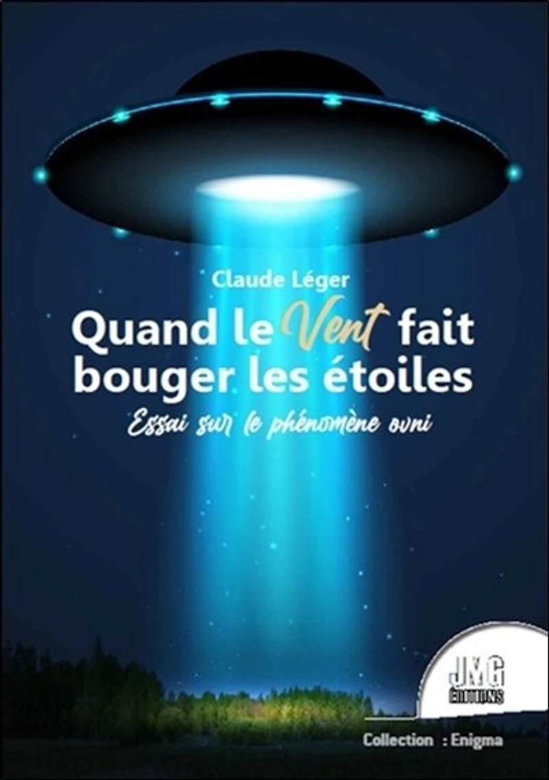 Quand le vent fait bouger les étoiles : essai sur le phénomène ovni: essai sur le phénomène ovni