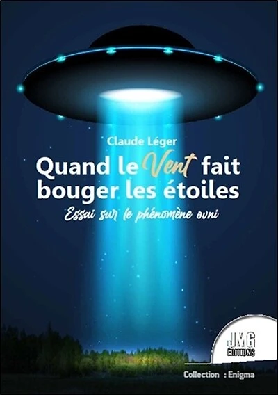 Quand le vent fait bouger les étoiles : essai sur le phénomène ovni: essai sur le phénomène ovni