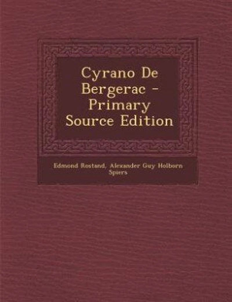 Cyrano De Bergerac - Primary Source Edition