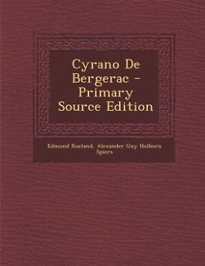 Cyrano De Bergerac - Primary Source Edition