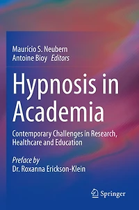 Hypnosis in Academia: Contemporary Challenges in Research, Healthcare and Education