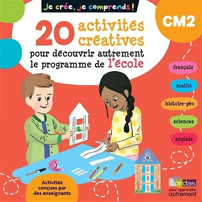 Je crée, je comprends ! CM2: 20 activités créatives pour découvrir autrement le programme de l'école