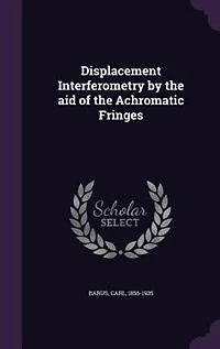 Displacement Interferometry by the aid of the Achromatic Fringes