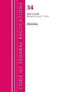 Code of Federal Regulations, Title 34 Education 1-299, Revised as July 1
