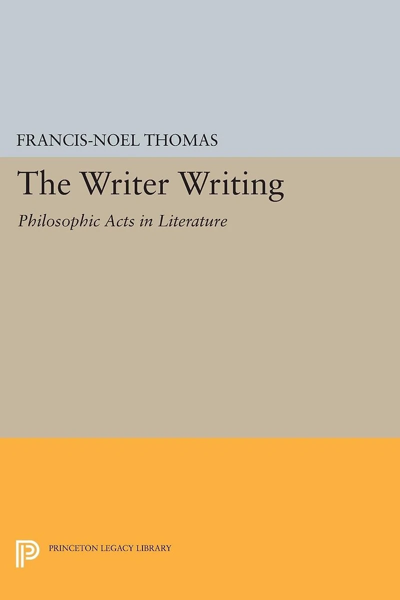 The Writer Writing: Philosophic Acts Literature