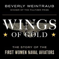 Wings of Gold: the Story First Women Naval Aviators