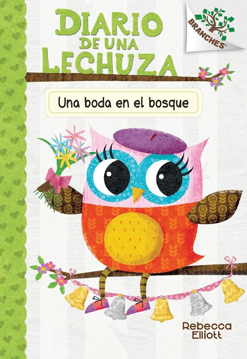 Diario de Una Lechuza #3: boda en el bosque (A Woodland Wedding): Un libro la serie Branches