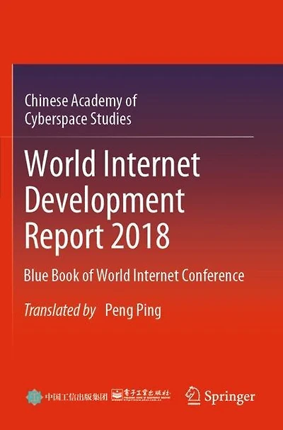 World Internet Development Report 2018: Blue Book Of World Internet Conference
