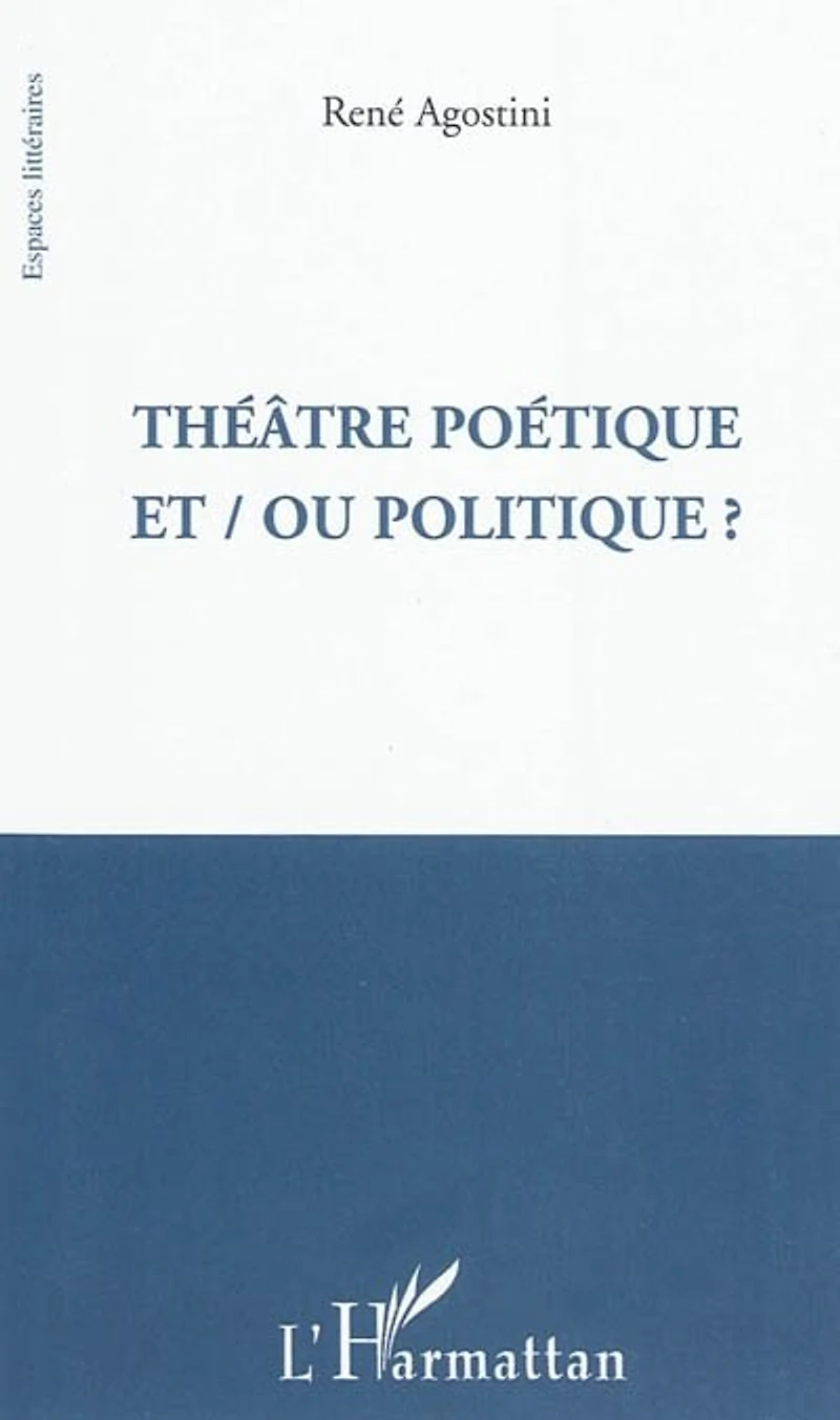 Théâtre poétique et / ou politique ?