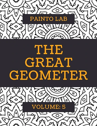 The Great Geometer: Geometric Coloring Pages, Shapes and Patterns For Adults, Teens and Kids - Vol.5 - Beautiful Book For Chilling Out