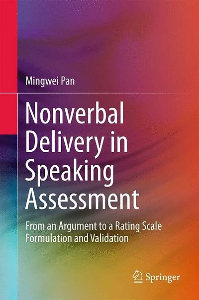 Nonverbal Delivery Speaking Assessment: From An Argument To A Rating Scale Formulation And Validation