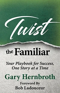 Twist the Familiar: Your Playbook for Success, One Story at a Time