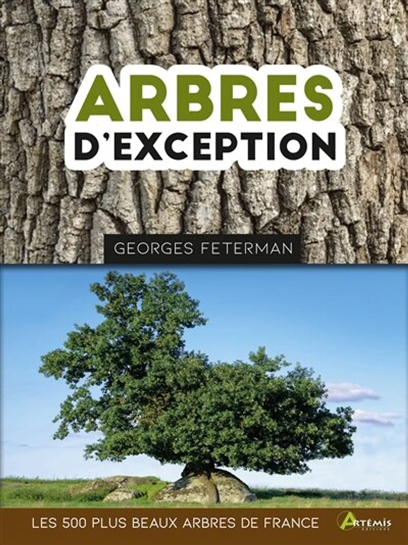 Arbres d'exception: les 500 plus beaux arbres de France